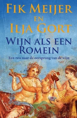 Fik Meijer En Ilja Gort Wijn Als Een Romein