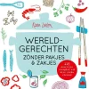 Karin Luiten Koken Met Karin: Wereldgerechten Zonder Pakjes & Zakjes