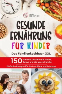 Lilly Koch Gesunde Ernahrung Fur Kinder: Das Familienkochbuch Xxl