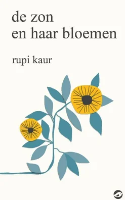 Rupi Kaur De Zon En Haar Bloemen