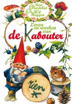Wil Huygen En Rien Poortvliet Leven En Werken Van De Kabouter